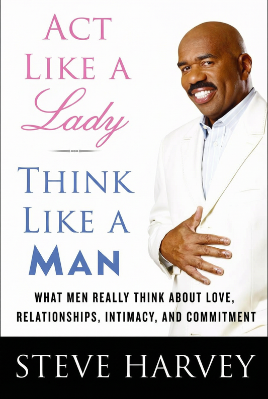 Act like a lady Think like a man